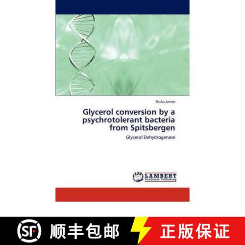预订 Glycerol Conversion by a Psychrotolerant Bacteria from Spitsbergen [9783847376163]
