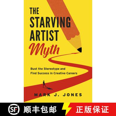 【3-4周达】The Starving Artist Myth: How Outdated Ideas of Careers in Culture Are Robbing a Generatio... [9781459753846]