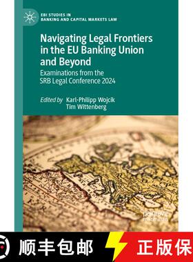 【3-4周达】Navigating Legal Frontiers in the EU Banking Union and Beyond: Examinations from the SRB L... [9783031903212]