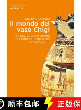 预订 Il Mondo del Vaso Chigi: Pittura, Guerra E Società a Corinto Alla Metà del VII Secolo A.C. [9783110314090]