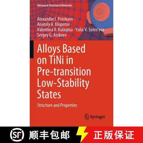 【3-4周达】Alloys Based on TiNi in Pre-transition Low-Stability States: Structure and Properties [9789819751518]