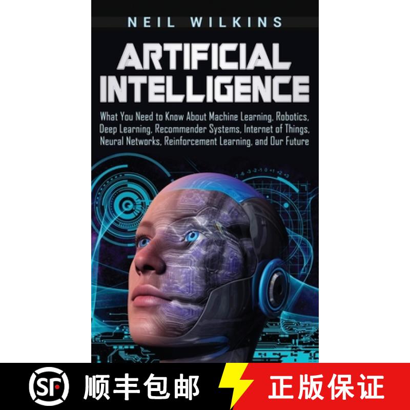 【3-4周达】Artificial Intelligence: What You Need to Know About Machine Learning, Robotics, Deep Lear... [9781647481698]