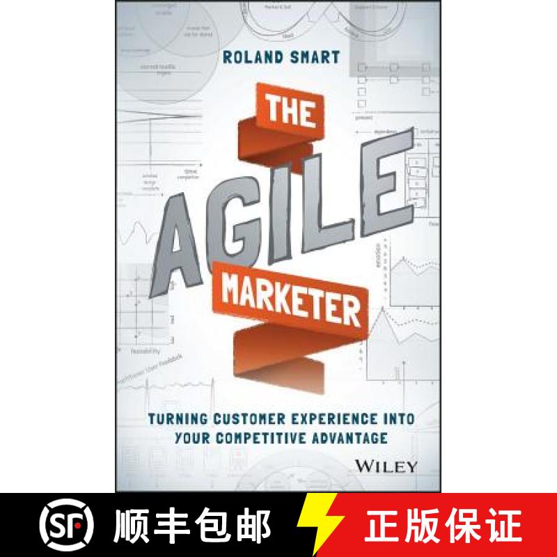 【3-4周达】The Agile Marketer: Turning Customer Experience Into Your Competitive Advantage [Wiley经管] [9781119223009]