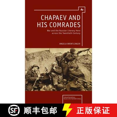 【3-4周达】Chapaev and his Comrades : War and the Russian Literary Hero Across the Twentieth Century [9781618118226]
