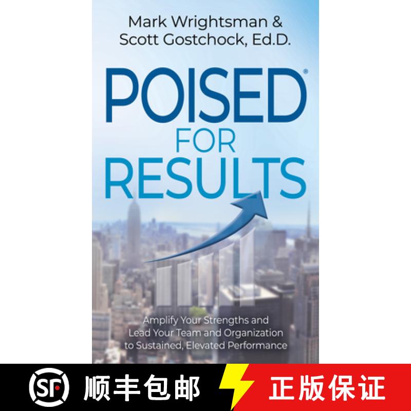 【4周达】POISED for Results : Amplify Your Strengths and Lead Your Team and Organization to Sustained... [9781631959639]