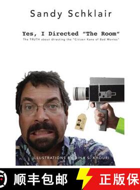 预订 Yes, I Directed The Room: The Truth About Directing the Citizen Kane of Bad Movies [9781775175506]