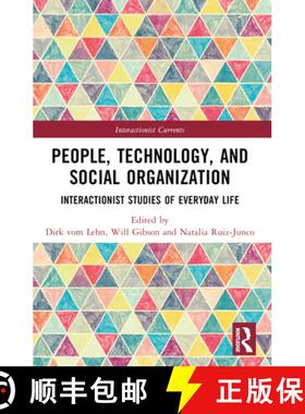 【3-4周达】People, Technology, and Social Organization: Interactionist Studies of Everyday Life [9781032234670]