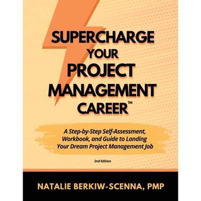 【4周达】Supercharge Your Project Management Career: A Step-By-Step Self-Assessment, Workbook, and Gu... [9780999618752]