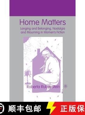 【3-4周达】Home Matters : Longing and Belonging, Nostalgia and Mourning in Women's Fiction [9781349386635]