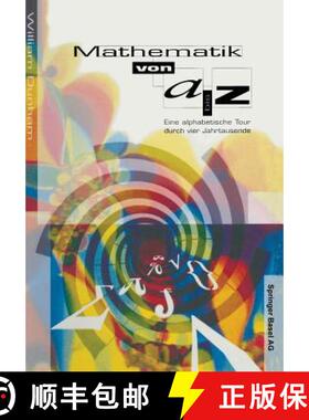 【3-4周达】Mathematik von A-Z : Eine alphabetische Tour durch vier Jahrtausende [9783034860154]