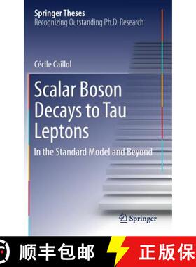 【3-4周达】Scalar Boson Decays to Tau Leptons : in the Standard Model and Beyond [9783319706498]