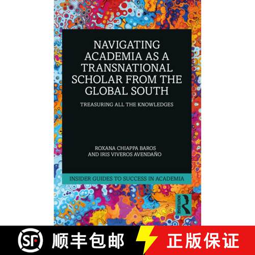 【3-4周达】Navigating Academia as a Transnational Scholar from the Global South: Treasuring All the K... [9781032375212]