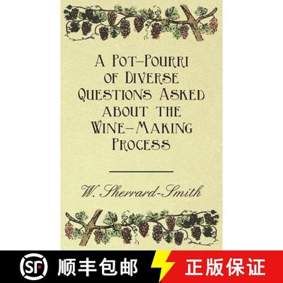 【3-4周达】A Pot-Pourri of Diverse Questions Asked about the Wine-Making Process [9781446534632]
