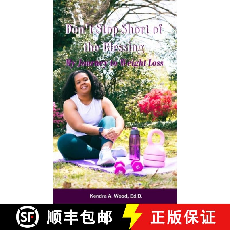 【2-3周达】Don't Stop Short of the Blessing: My Journey to Weight Loss [9781387933693]