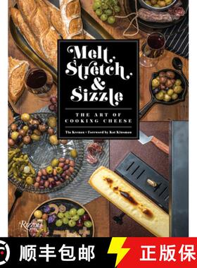 【3-4周达】Melt, Stretch, and Sizzle: The Art of Cooking Cheese: Recipes for Fondues, Dips, Sauces, S... [9780789339843]