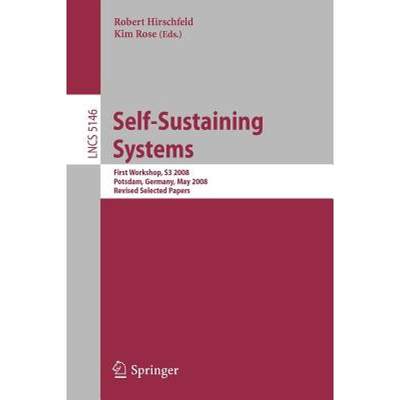 【4周达】Self-Sustaining Systems : First Workshop, S3 2008 Potsdam, Germany, May 15-16, 2008, Proceed... [9783540892748]