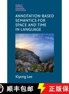【3-4周达】Annotation-Based Semantics for Space and Time in Language [9781108839594]