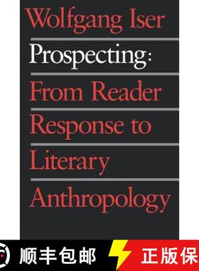 预订 Prospecting: From Reader Response to Literary Anthropology [9780801845932]