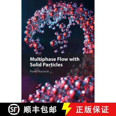 【3-4周达】精装 Multiphase Flow with Solid Particles [9781107032378]