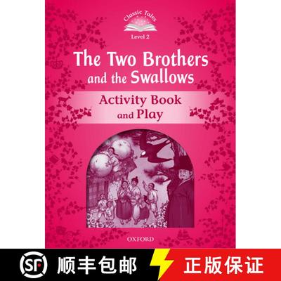 【3-4周达】Classic Tales Second Edition: Level 2: The Two Brothers and the Swallows Activity Book and... [9780194100090]