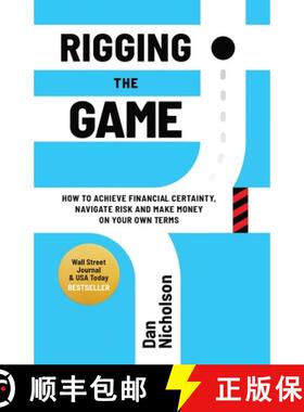 【3-4周达】Rigging the Game: How to Achieve Financial Certainty, Navigate Risk and Make Money on Your... [9781956955439]