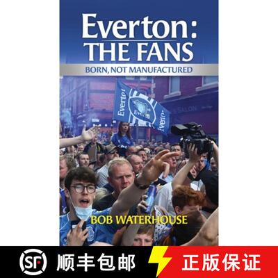 【3-4周达】Everton: The Fans: Born, Not Manufactured [9781739106102]