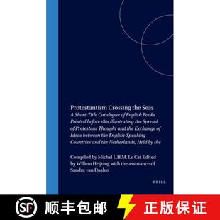 预订 Protestantism Crossing the Seas: A Short-Title Catalogue of English Books Printed Before 1801 Il... [9789061944089]