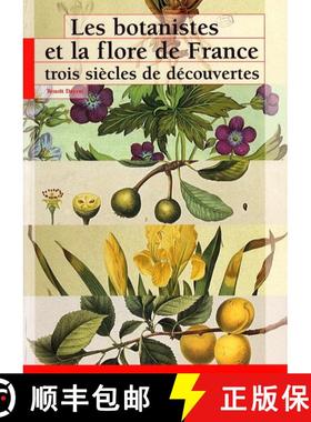 预订 Les Botanistes et la Flore de France: Trois Siècles de Découvertes [Botanists and the Flora of... [9782856535486]