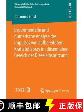 【3-4周达】Experimentelle Und Numerische Analyse Des Impulses Von Aufbereitetem Kraftstoffspray Im D... [9783658093846]