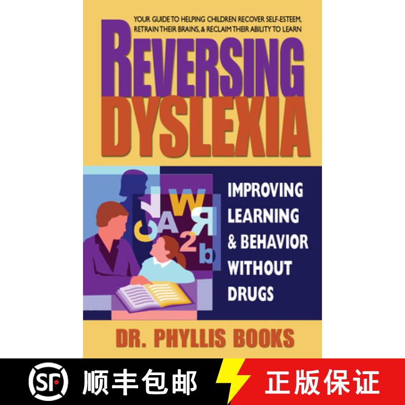 【3-4周达】Reversing Dyslexia : Improving Learning and Behavior Without Drugs [9780757003783]