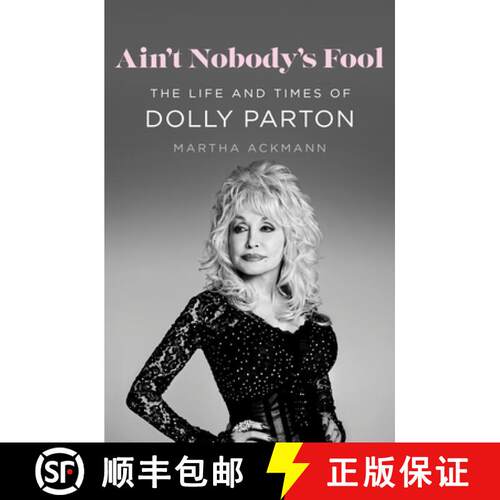 【3-4周达】精装 Ain't Nobody's Fool: The Life and Times of Dolly Parton [9781420532234]