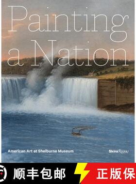 【3-4周达】Painting a Nation: American Art at Shelburne Museum [9780847859580]