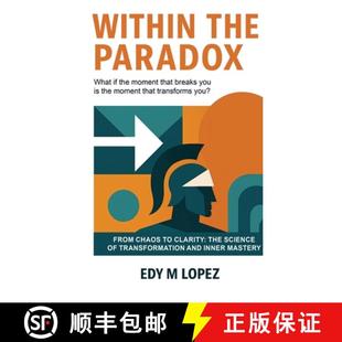 【3-4周达】Within The Paradox: From Chaos to Clarity - The Science of Transformation & Inner Mastery [9798295407024]