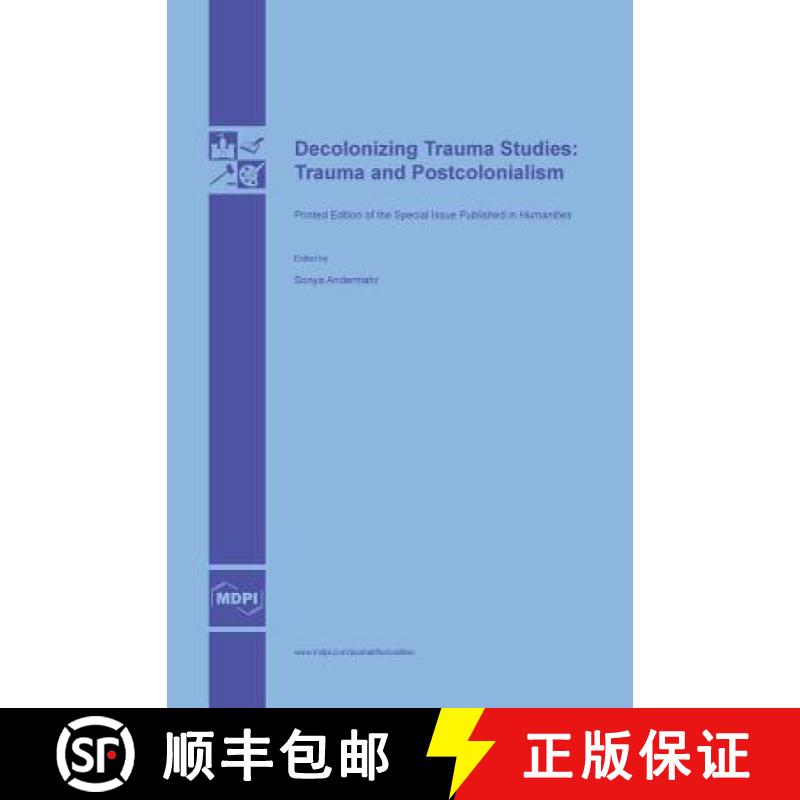 【2-3周达】Decolonizing Trauma Studies: Trauma and Postcolonialism [9783038421955]