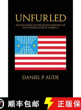 预订 Unfurled: The Founding of the Second Republic of the United States of America [9798886041682]