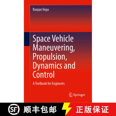 【3-4周达】精装 Space Vehicle Maneuvering, Propulsion, Dynamics and Control: A Textbook for Engineers [9783031655173]