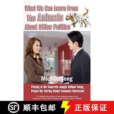 【3-4周达】What We Can Learn From The Animals About Office Politics: Playing In The Concrete Jungle W... [9789810819408]