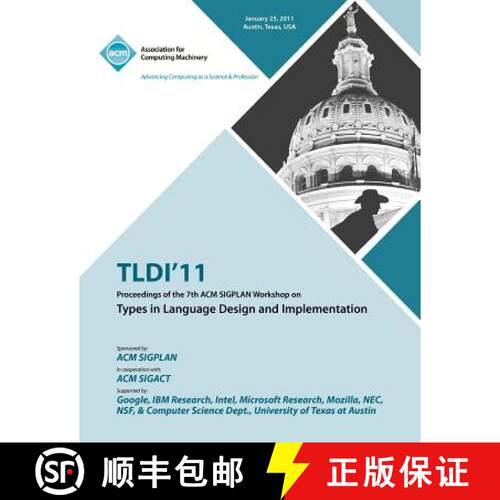 【3-4周达】TLDI'11 Proceedings of the 7th ACM SIGPLAN Workshop on Types in Language in Design and Imp... [9781450304849]