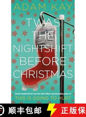 现货 弃业医生日志2：圣诞前夜上班 Twas The Nightshift Before Christmas: Festive hospital diaries from ... [9781529018585]