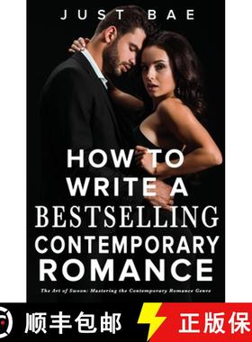 预订 How to Write a Bestselling Contemporary Romance: The Art of Swoon: Mastering the Contemporary Ro... [9781925988826]