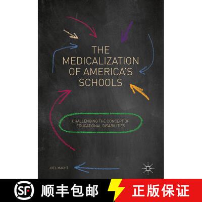 【3-4周达】精装 The Medicalization of America's Schools : Challenging the Concept of Educational Disa... [9783319629735]