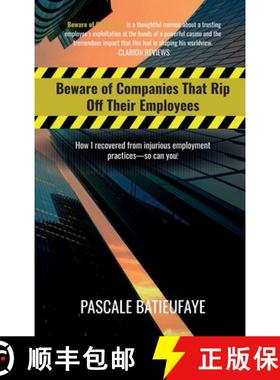 预订 Beware of Companies That Rip Off Their Employees: How I Recovered from Injurious Employment Prac... [9781954647046]