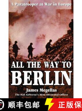 【3-4周达】All the Way to Berlin: A Paratrooper at War in Europe [9780891417842]