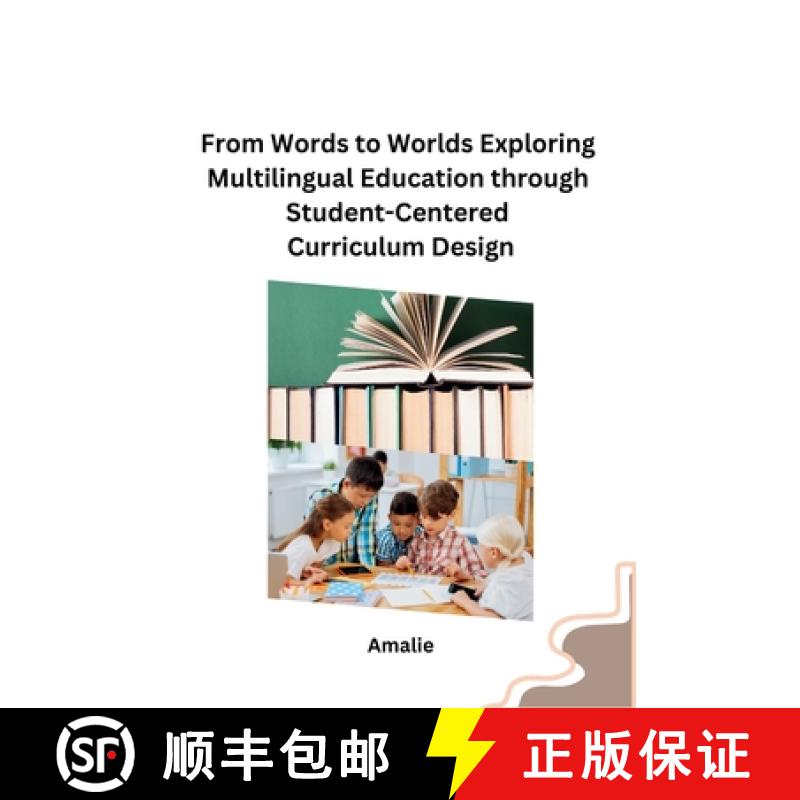 【2-3周达】From Words to Worlds Exploring Multilingual Education through Student-Centered Curriculum ... [9798869045911]