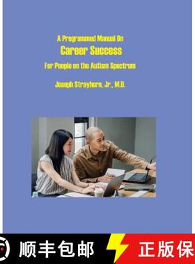 【3-4周达】A Programmed Manual on Career Success: For People on the Autism Spectrum [9781931773249]