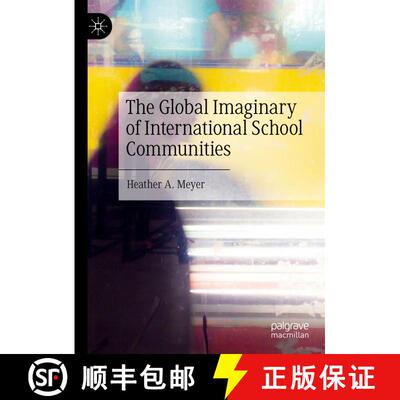 【3-4周达】精装 The Global Imaginary of International School Communities [9783030727437]