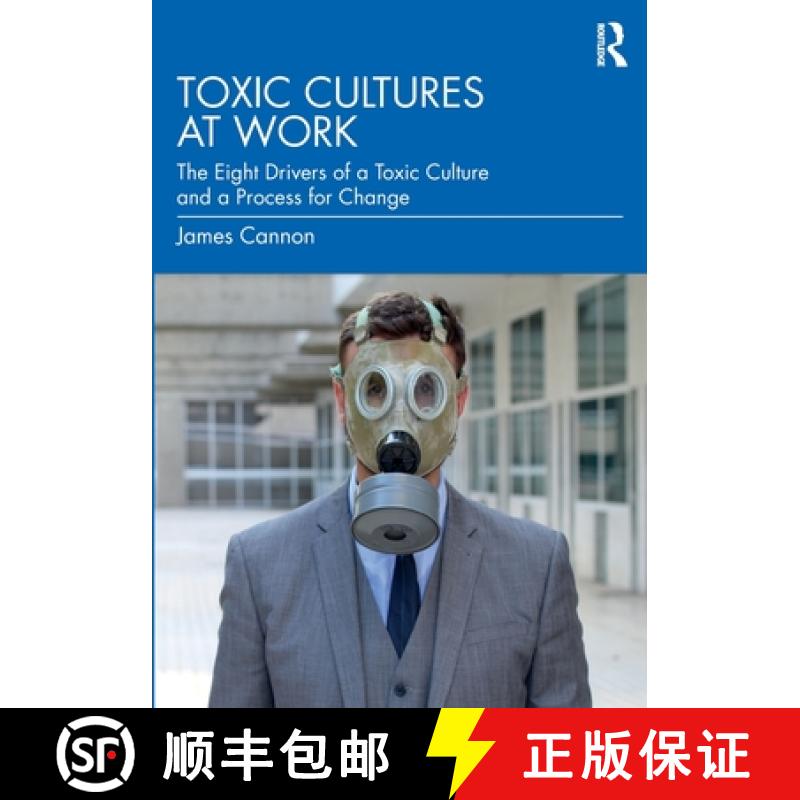 【3-4周达】Toxic Cultures at Work: The Eight Drivers of a Toxic Culture and a Process for Change [9781032309354]