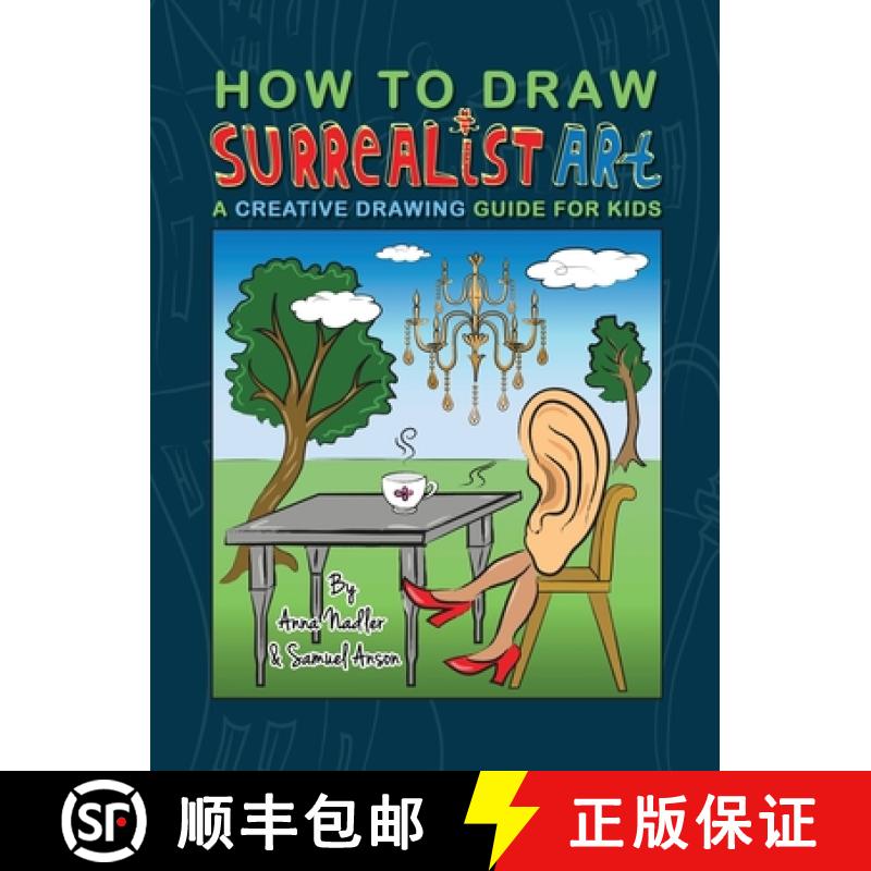 【3-4周达】How To Draw Surrealist Art: A Creative Drawing Guide For Kids [9781958428160]