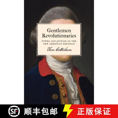 【3-4周达】精装 Gentlemen Revolutionaries – Power and Justice in the New American Republic [9780691172668]