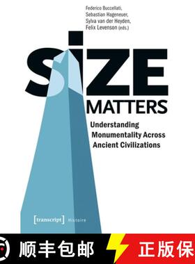 【3-4周达】Size Matters - Understanding Monumentality Across Ancient Civilizations: Understanding Mon... [9783837645385]